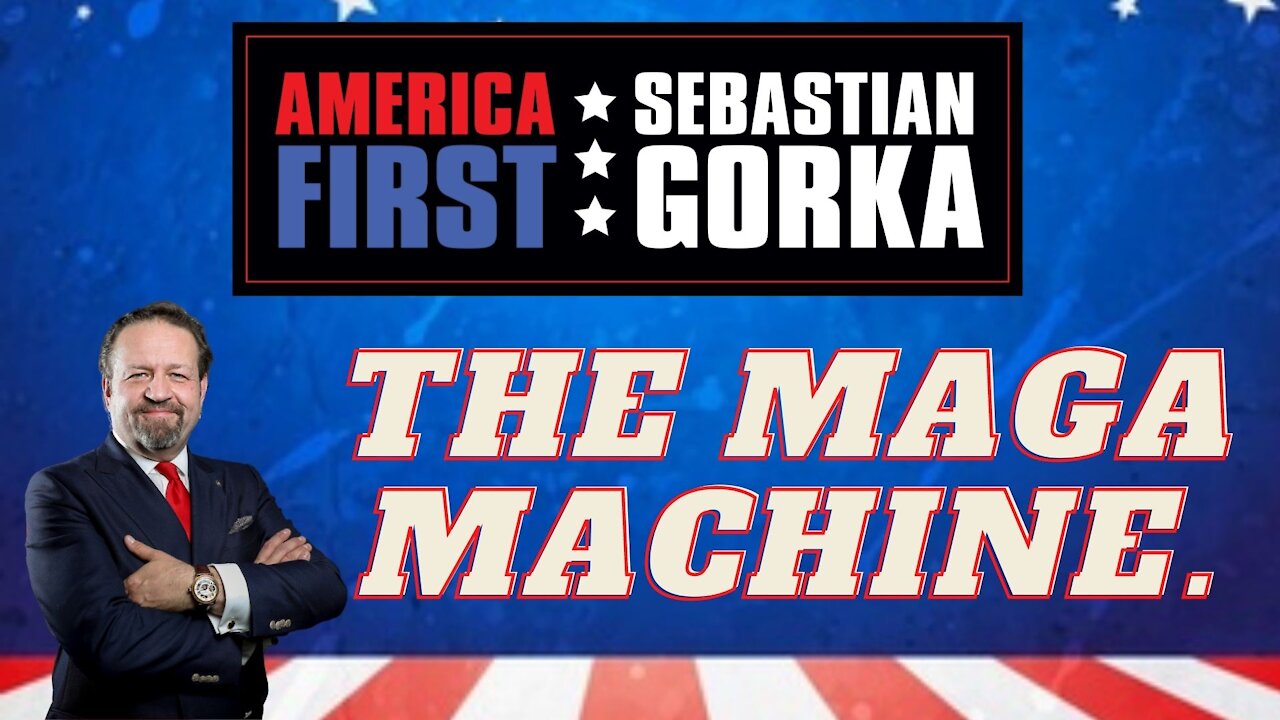 The MAGA Machine. Sebastian Gorka on AMERICA First