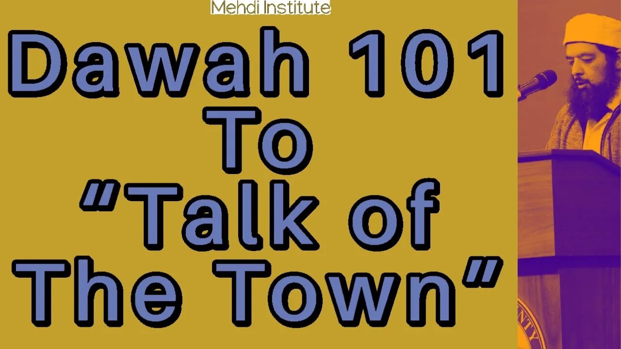 Dawah 101 to "Talk of the Town"