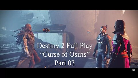 Destiny 2 Full Play Curse of Osiris Part 03