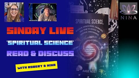 SINDAY LIVE - "SPIRITUAL SCIENCE" - READ AND DISCUSS with Robert & Nina EP. 7