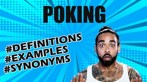 Definition and meaning of the word "poking"