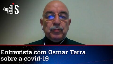 Osmar Terra: Bloqueios foram ineficientes contra o vírus