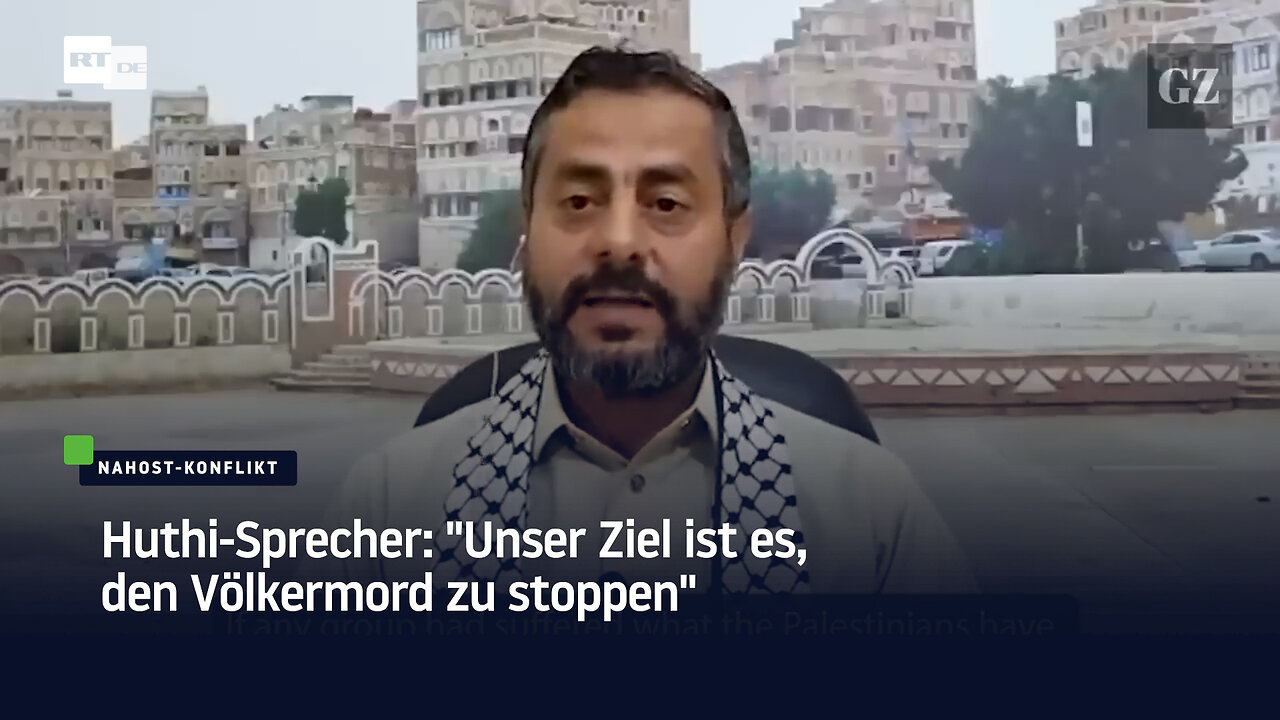 Huthi-Sprecher: "Unser Ziel ist es, den Völkermord zu stoppen"