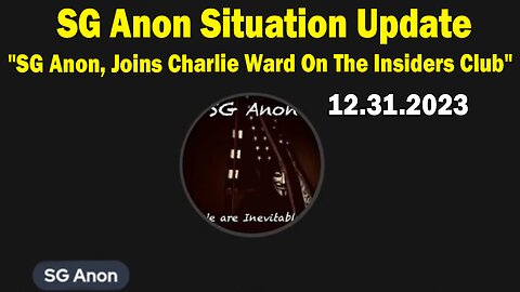 SG Anon Situation Update Dec 31: "SG Anon, Joins Charlie Ward On The Insiders Club"