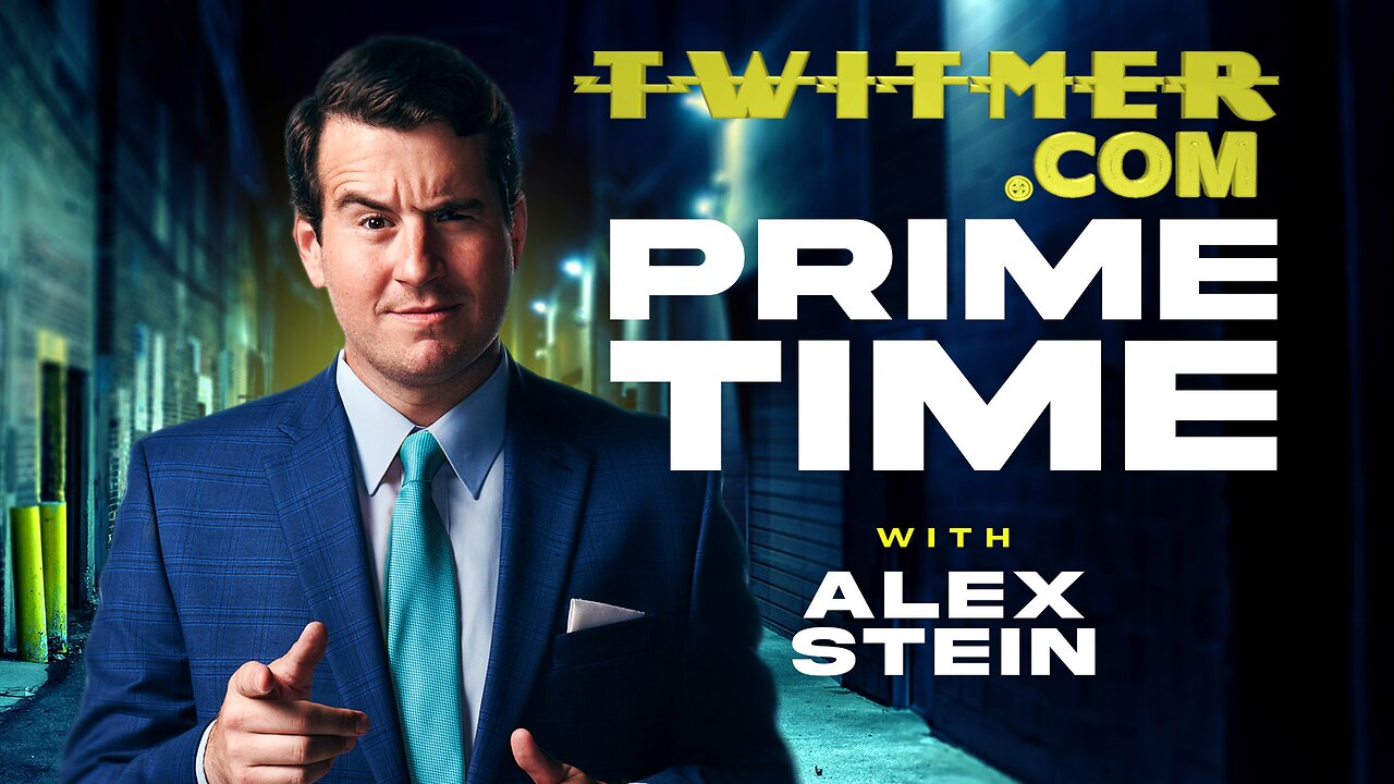 ALEX STEIN PRIME TIME 99 TWITMER LIVE STREAM (enter title here)