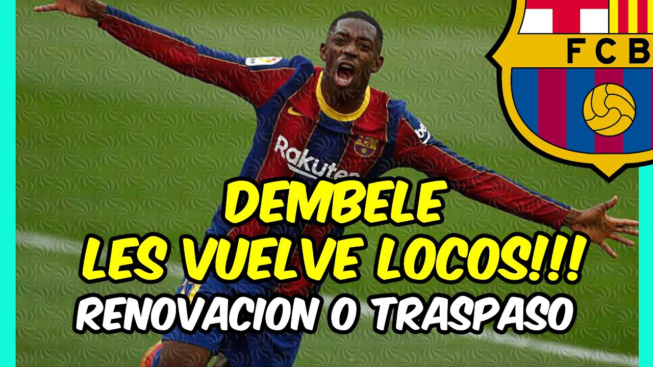 DEMBELE: los 6 MOTIVOS por los que el BARÇA le debería RENOVAR el contrato