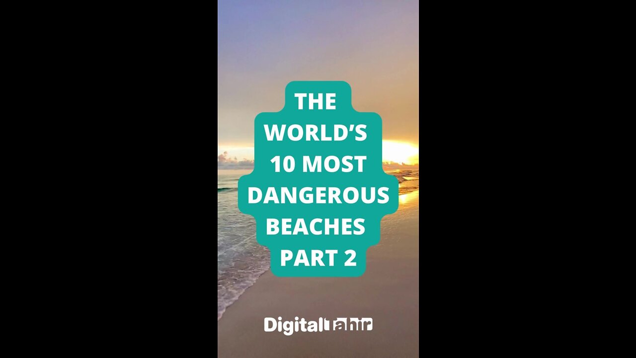 The World’s 10 Most Dangerous Beaches PART 1