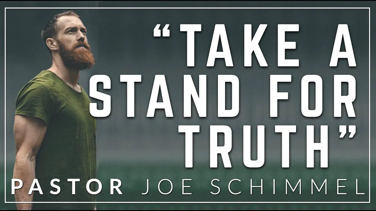 "Take a Stand for Truth" - Pastor Joe Schimmel