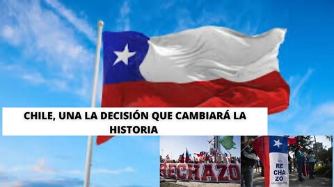 CHILE Y EL CAMBIO DE CONSTITUCIÓN, UNA DECISIÓN QUE CAMBIA LA HISTORIA