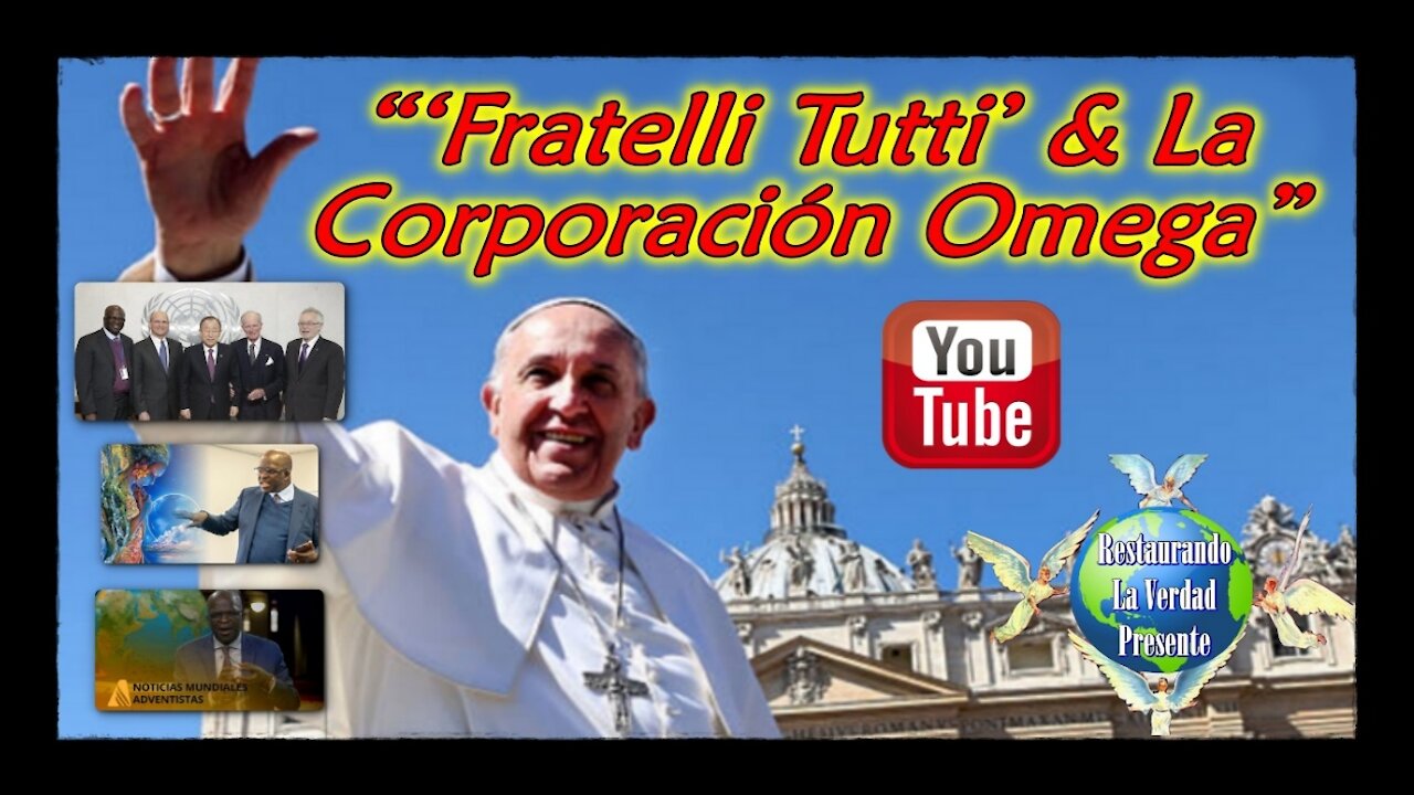 "Fratelli Tutti & La Corporación Omega"