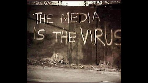 THE MΕDIA IS THE VIRUS