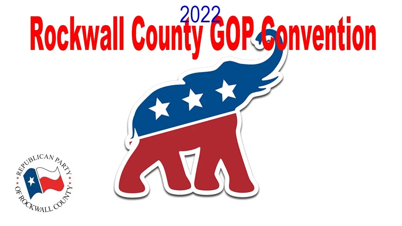 123: Rockwall County GOP Convention 2022