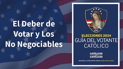 El Deber De Votar y Los No Negociables