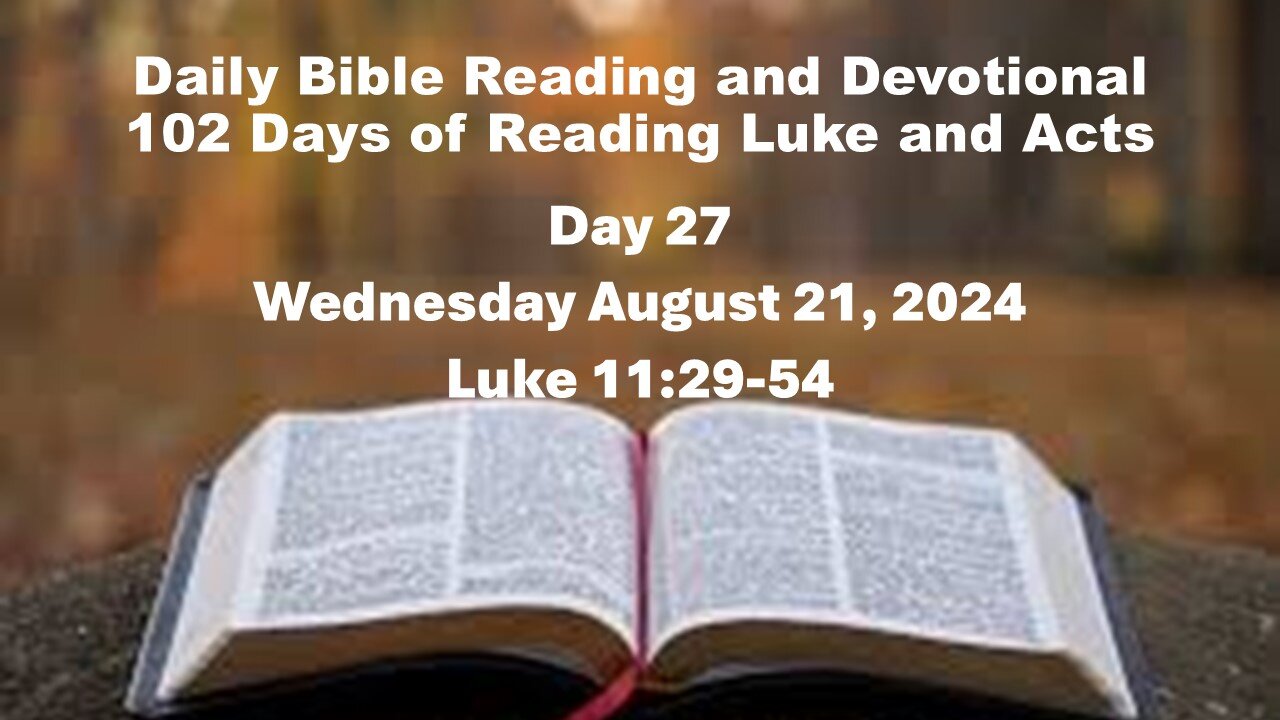 Daily Bible Reading and Devotional: 102 days of Reading through Luke and Acts 08-21-2024