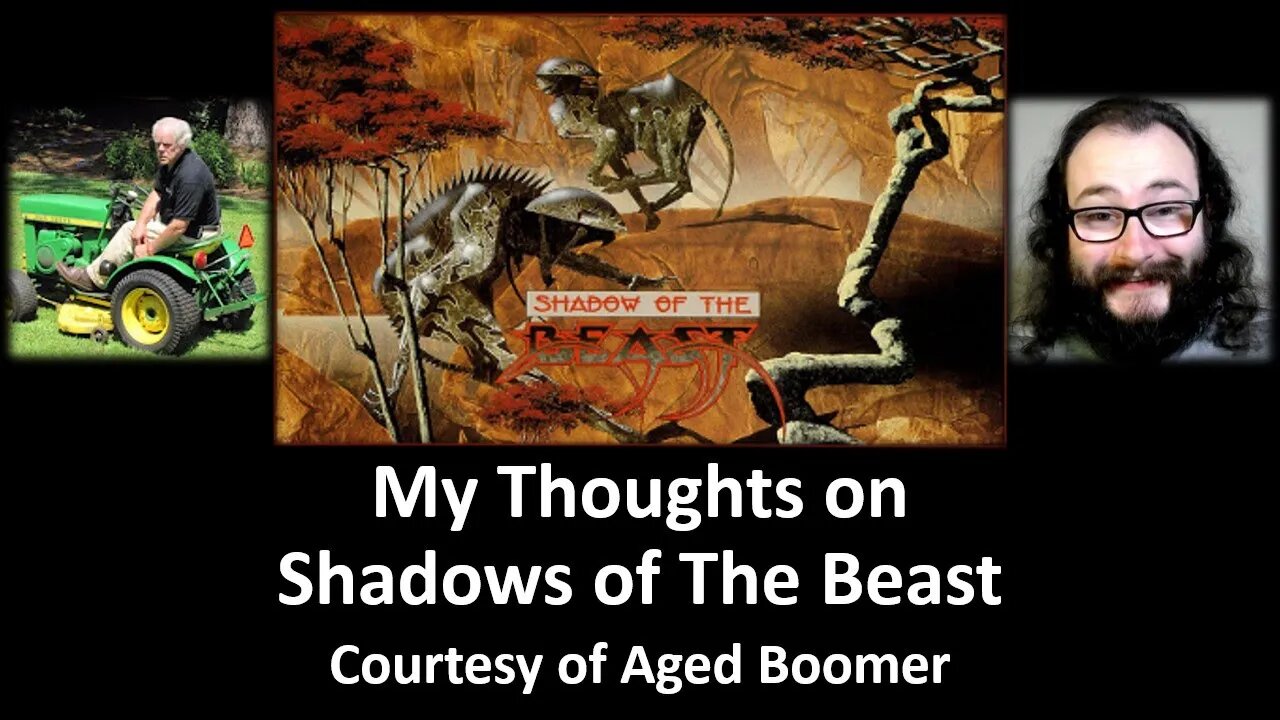 My Thoughts on Shadow of The Beast (Courtesy of Aged Boomer)