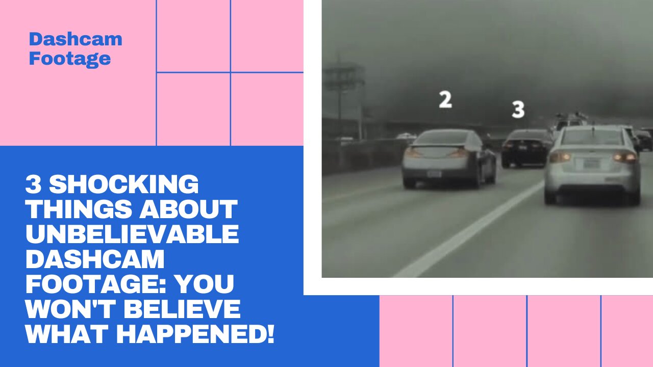 3 Shocking Things About Unbelievable Dashcam Footage: You Won't Believe What Happened!