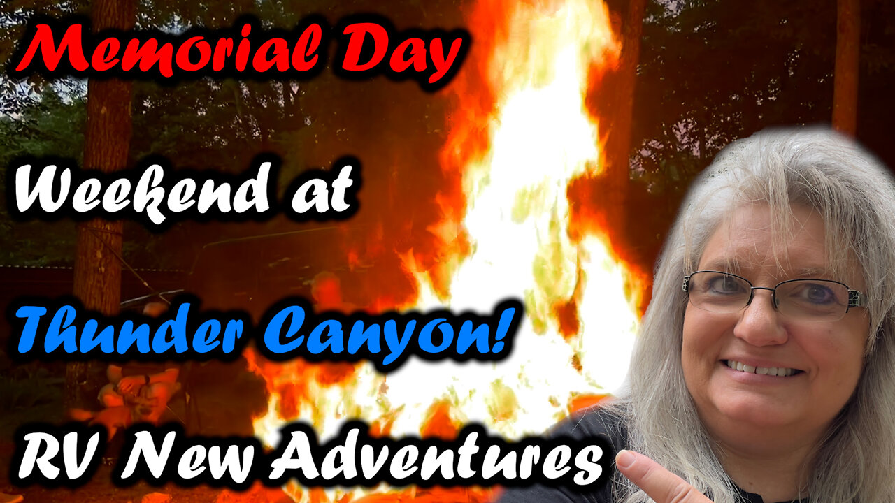 Memorial Day Weekend at THUNDER CANYON Campground! | RV New Adventures