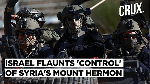 'Mount Hermon Under Israeli Control After 51 Years' IDF To Remain In Syrian Buffer Zone For Winter