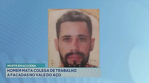 Morte em Açucena: Homem Mata Colega de Trabalho a Facadas no Vale do Aço.