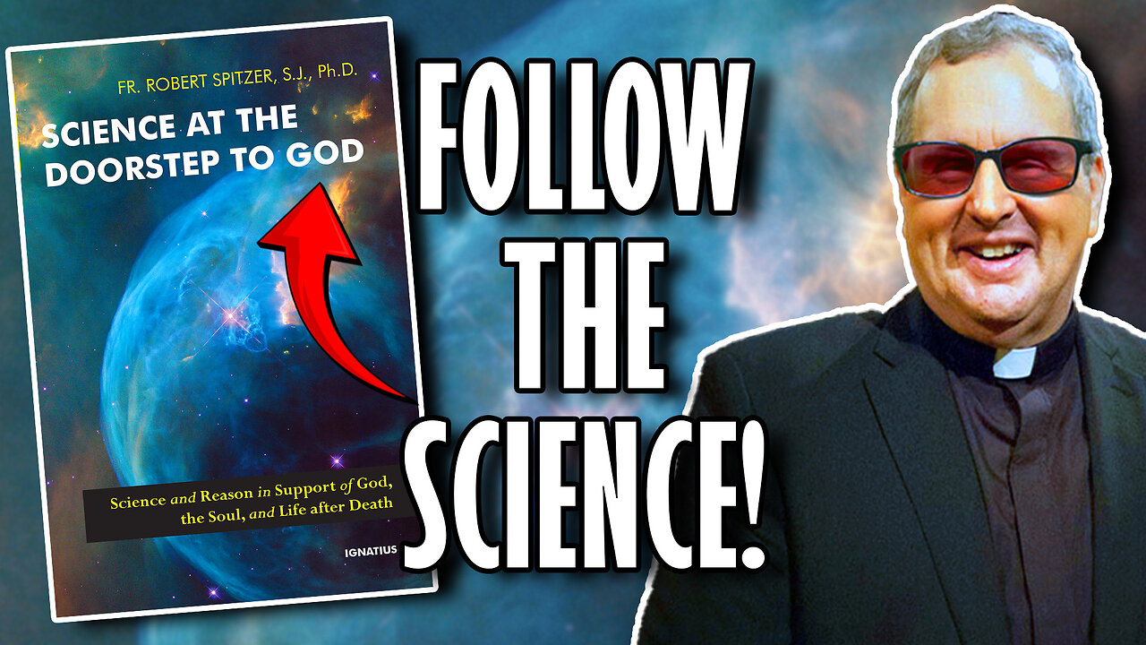 Science at the Doorstep to God (Fr. Robert Spitzer, S.J.)