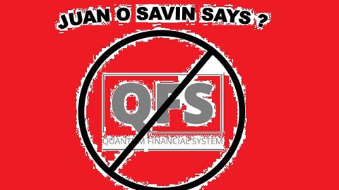 JUAN O' SAVIN: GET YOUR MONEY OUT OF THE BANK. JUAN SAYS DON'T COUNT ON QFS ?