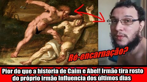 PIOR DO QUE A HISTORIA DE CAIM E ABEL! IRMÃO TIRA ROSTO DO PRÓPRIO IRMÃO INFLUENCIA DOS ÚLTIMOS DIAS