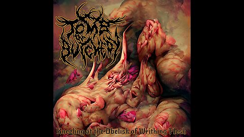 Tomb Of Butchery - Kneeling At The Obelisk Of Writhing Flesh (Full EP)