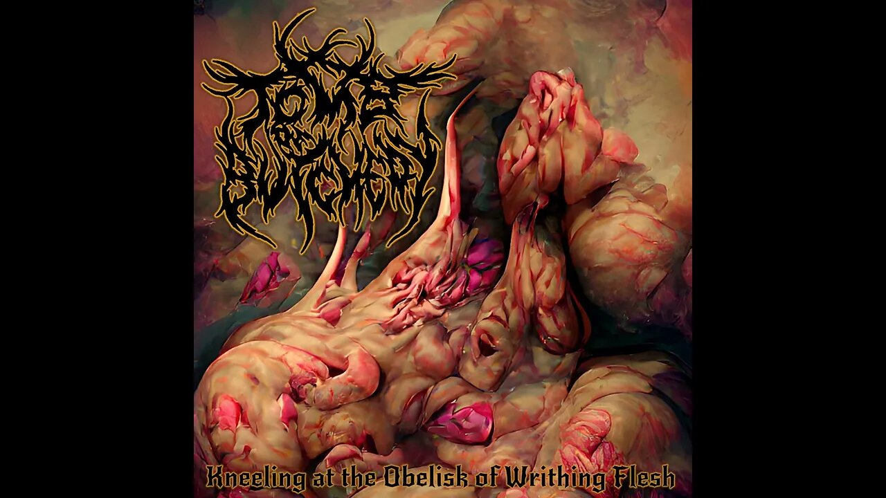 Tomb Of Butchery - Kneeling At The Obelisk Of Writhing Flesh (Full EP)