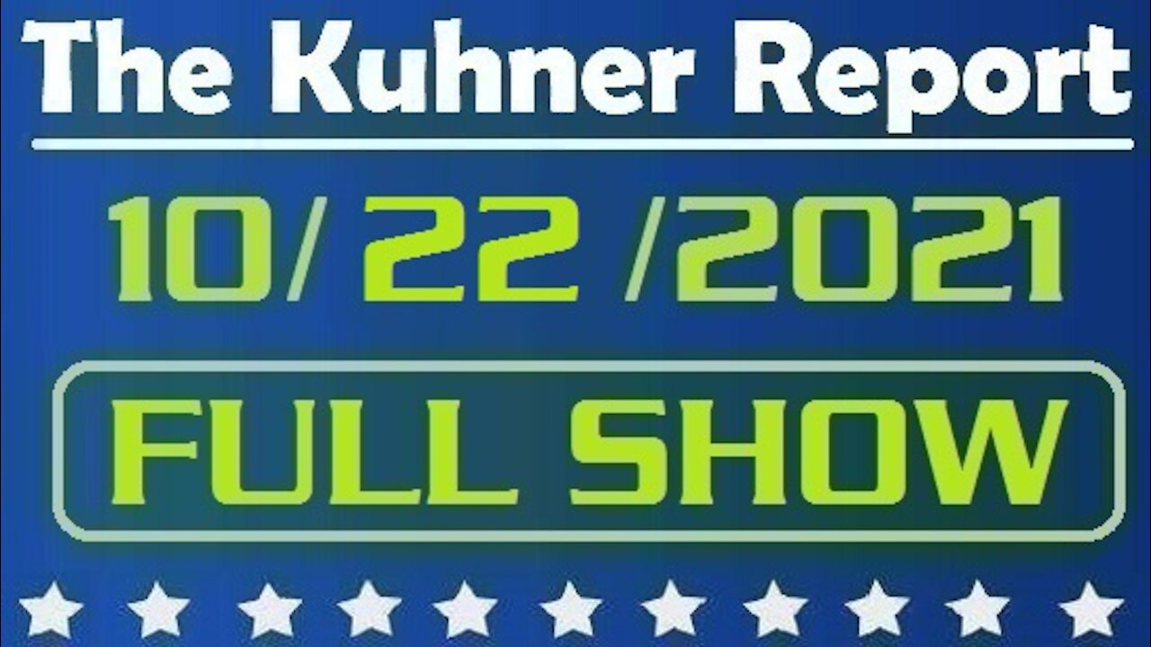 The Kuhner Report 10/22/2021 [FULL SHOW] NIH Tells the Truth; Biden Calls the Unvaccinated Killers