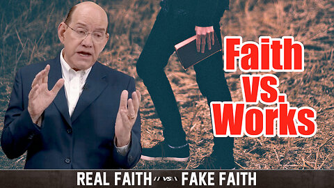 Faith vs. Works