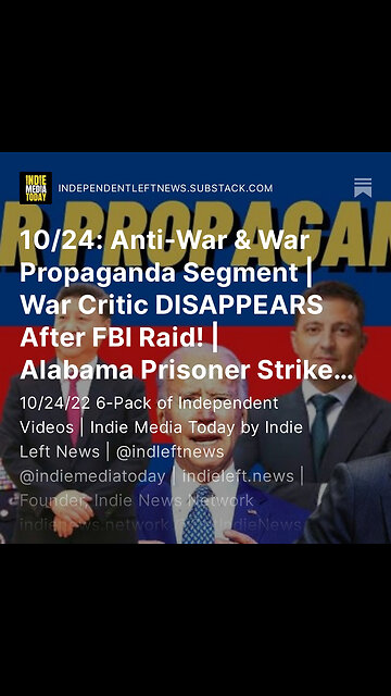 10/24: Anti-War & War Propaganda Segment | War Critic DISAPPEARS After FBI Raid! + more