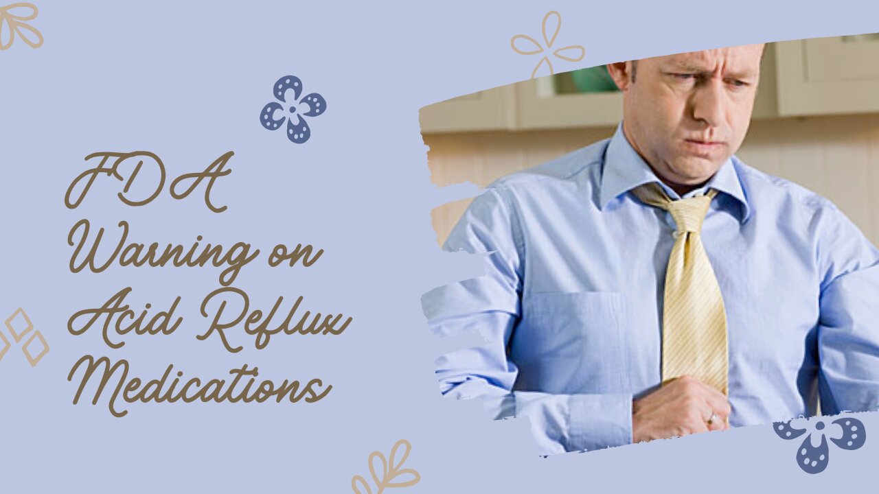 FDA Warning on Acid Reflux Medications