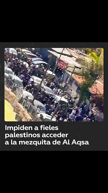 Policía israelí impide a los fieles palestinos acceder a la mezquita de Al Aqsa en Jerusalén