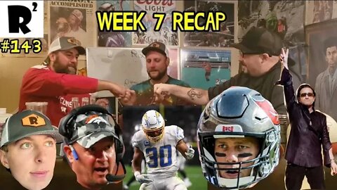 R2: Week 7 recap with Nick O! Ekeler is god? Brady & Rodgers lick balls! Plus more bad coaching