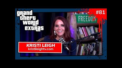 Grand Theft World 081 | Special Guest Kristi Leigh