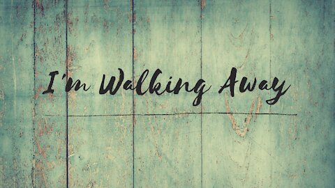 I'm Walking Away