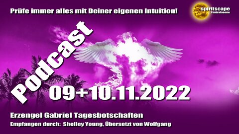 Erzengel Gabriel Tagesbotschaften – 09+10.11.2022 + Podcast