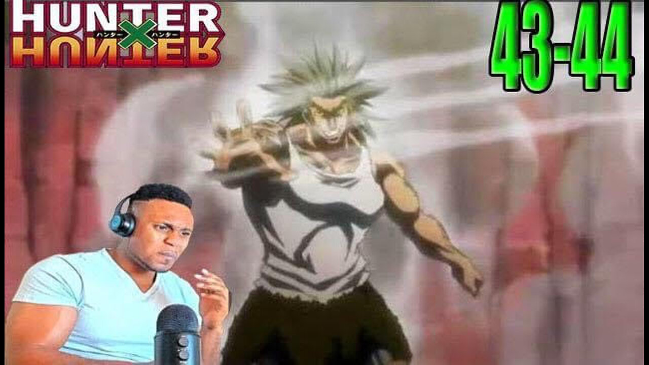 Hunter x Hunter Episode 43,44 REACTION