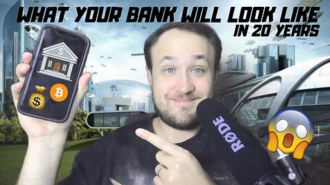 WHAT YOUR BANK WILL LOOK LIKE IN 20 YEARS