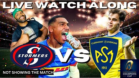 Stormers vs Clermont: Live Watch Along