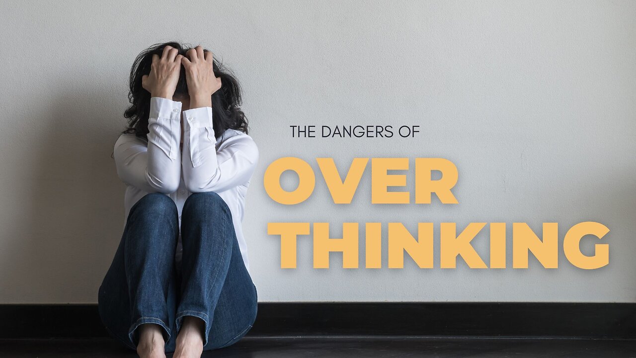 The Dangers of Overthinking - Bro. Ulises Hernandez