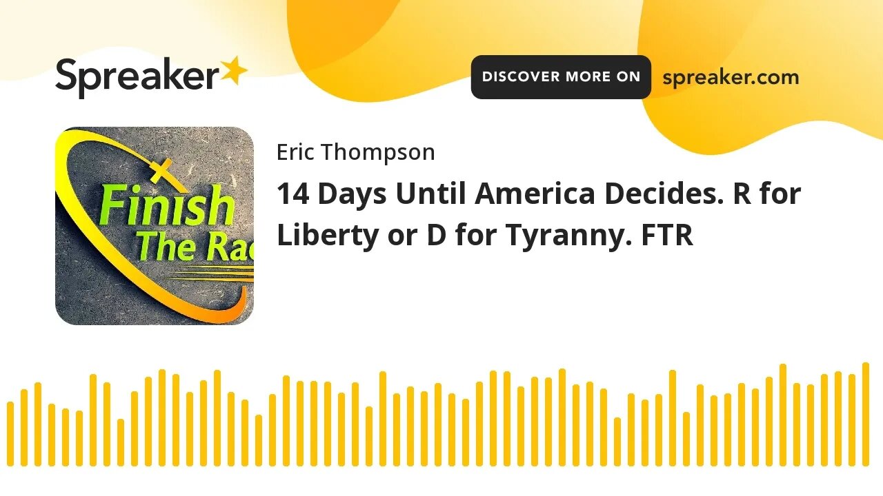 14 Days Until America Decides. R for Liberty or D for Tyranny. FTR