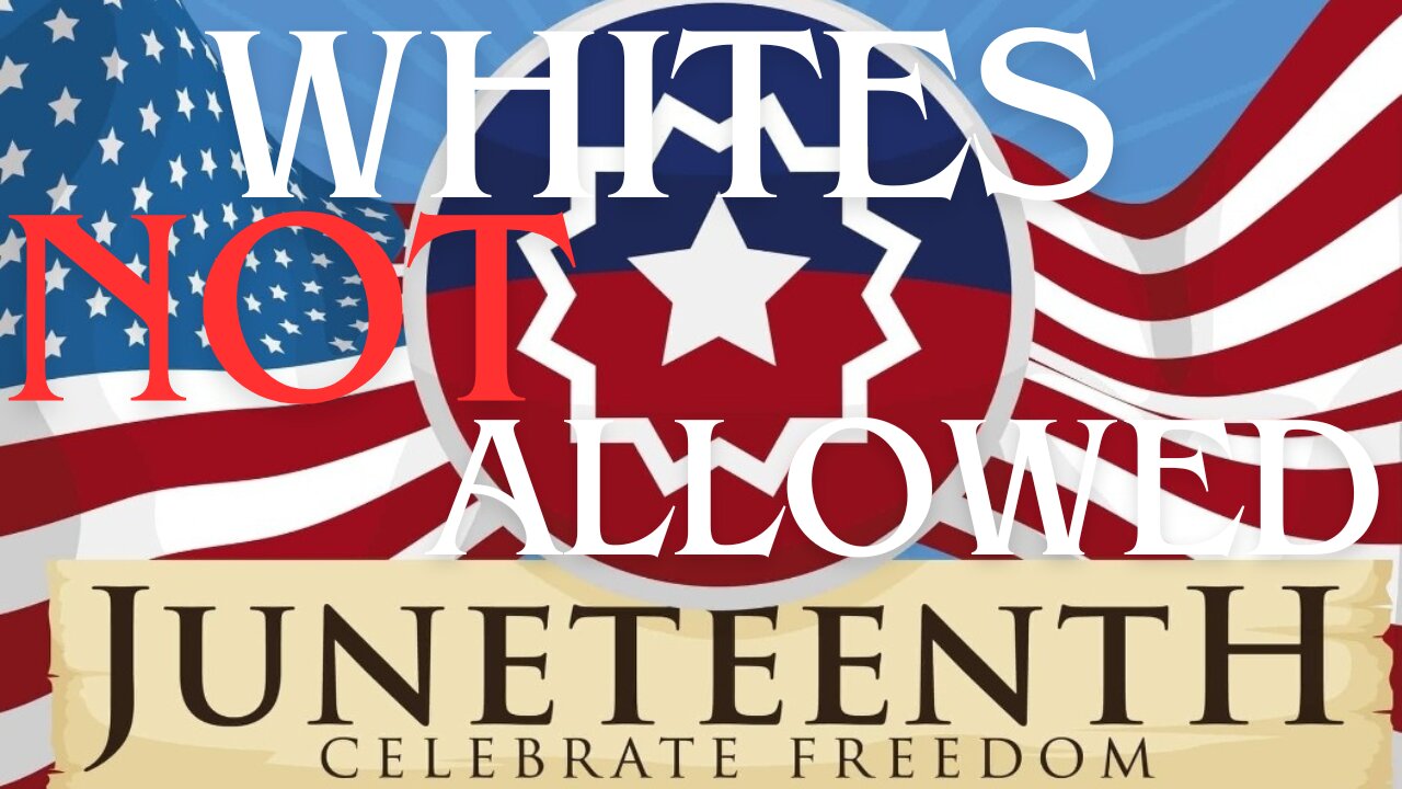 White People Are Not Allowed To Celebrate Juneteenth