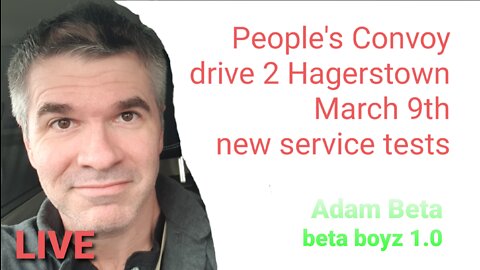 Lib to Liberty, drive to People's Convoy in Hagerstown March 9th new service test