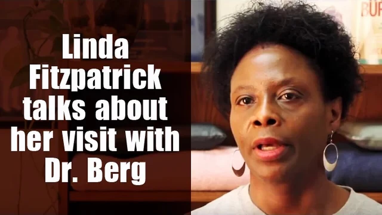 Linda Fitzpatrick talks about her visit with Dr. Berg