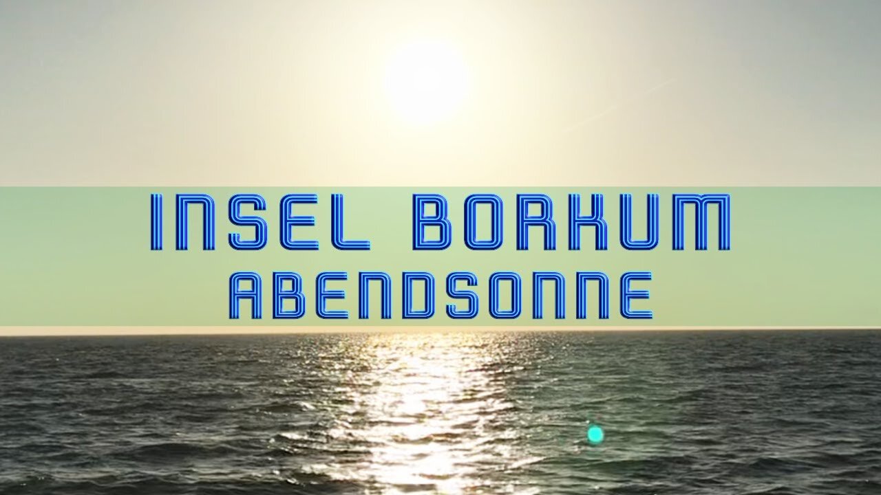 Insel Borkum Abendsonne (am Meer) - 29.03.2021