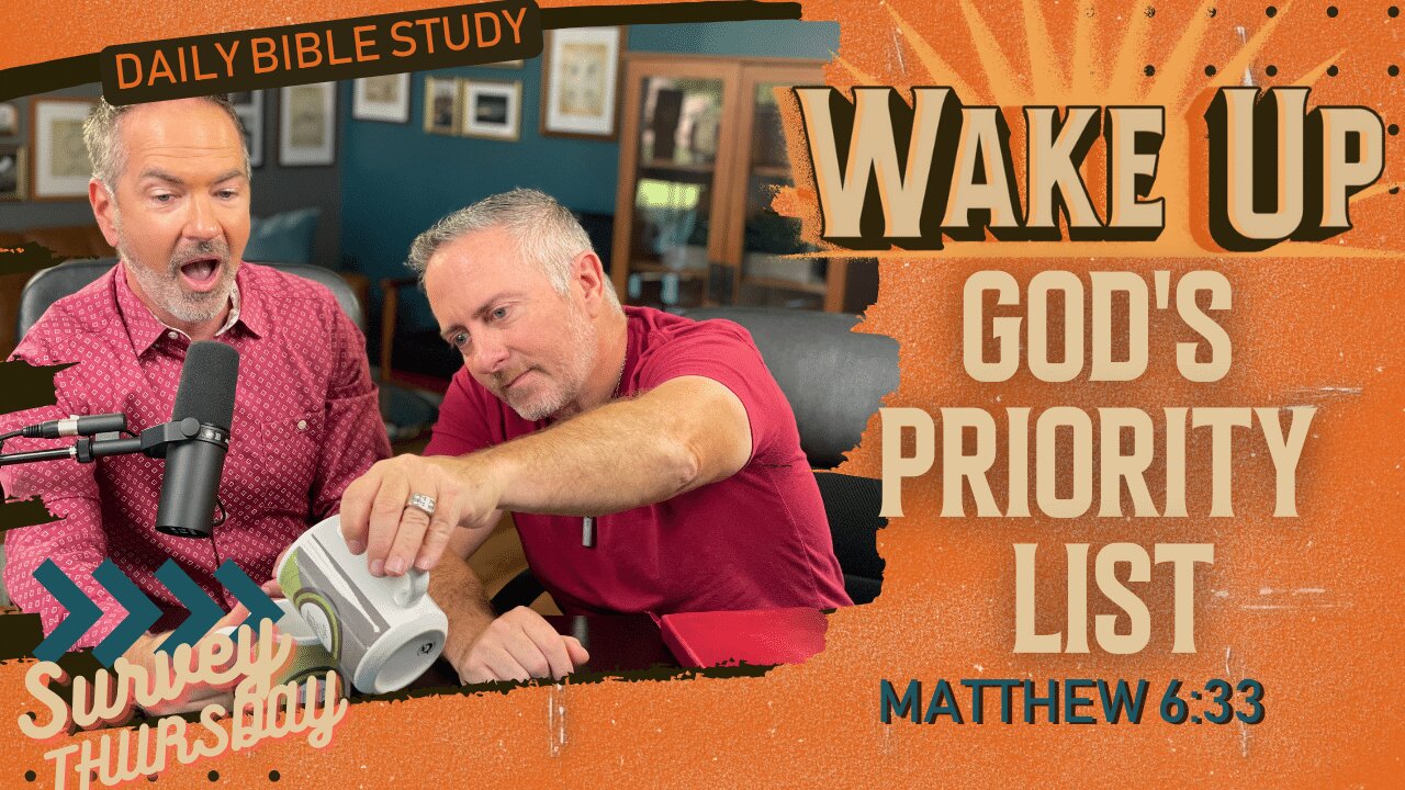 WakeUp Daily Devotional | God's Priority List | Matthew 6:33