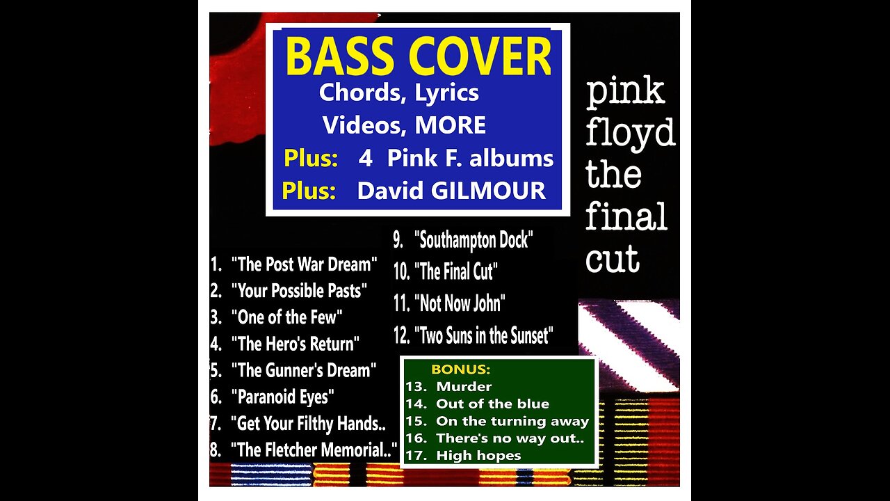 Bass cover Pink Floyd THE FINAL CUT _ Plus P.F. albums/Gilmour/Echoes LINKS _ Chords, Lyrics MORE