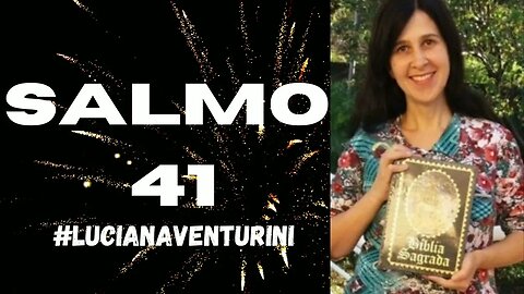 Salmo 41 #lucianaventurini #desenvolvimentopessoal #vivermelhor #salmo