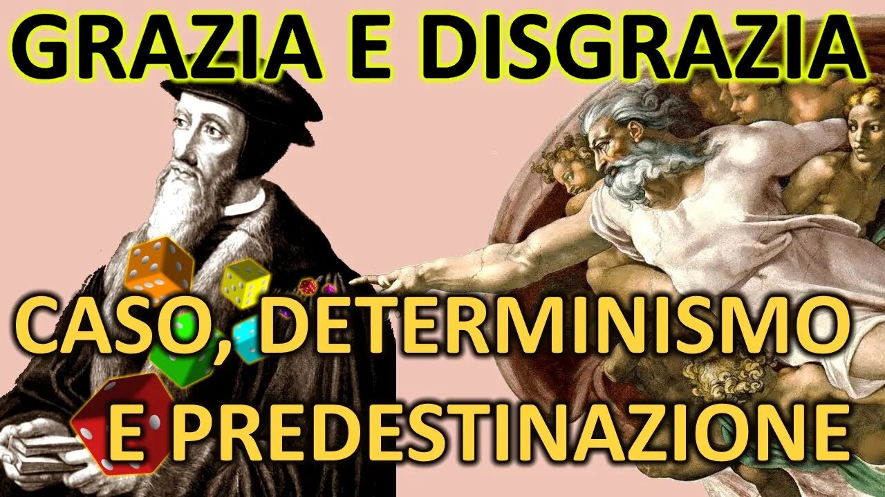 Grazia e disgrazia - Caso, determinismo e predestinazione